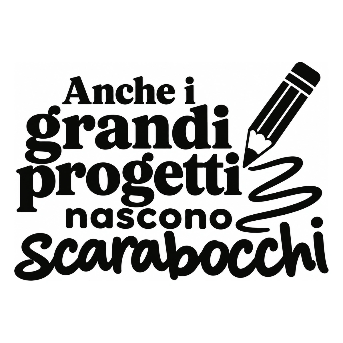 Anche i grandi progetti nascono scarabocchi - disegno adesivo monocromatico nero