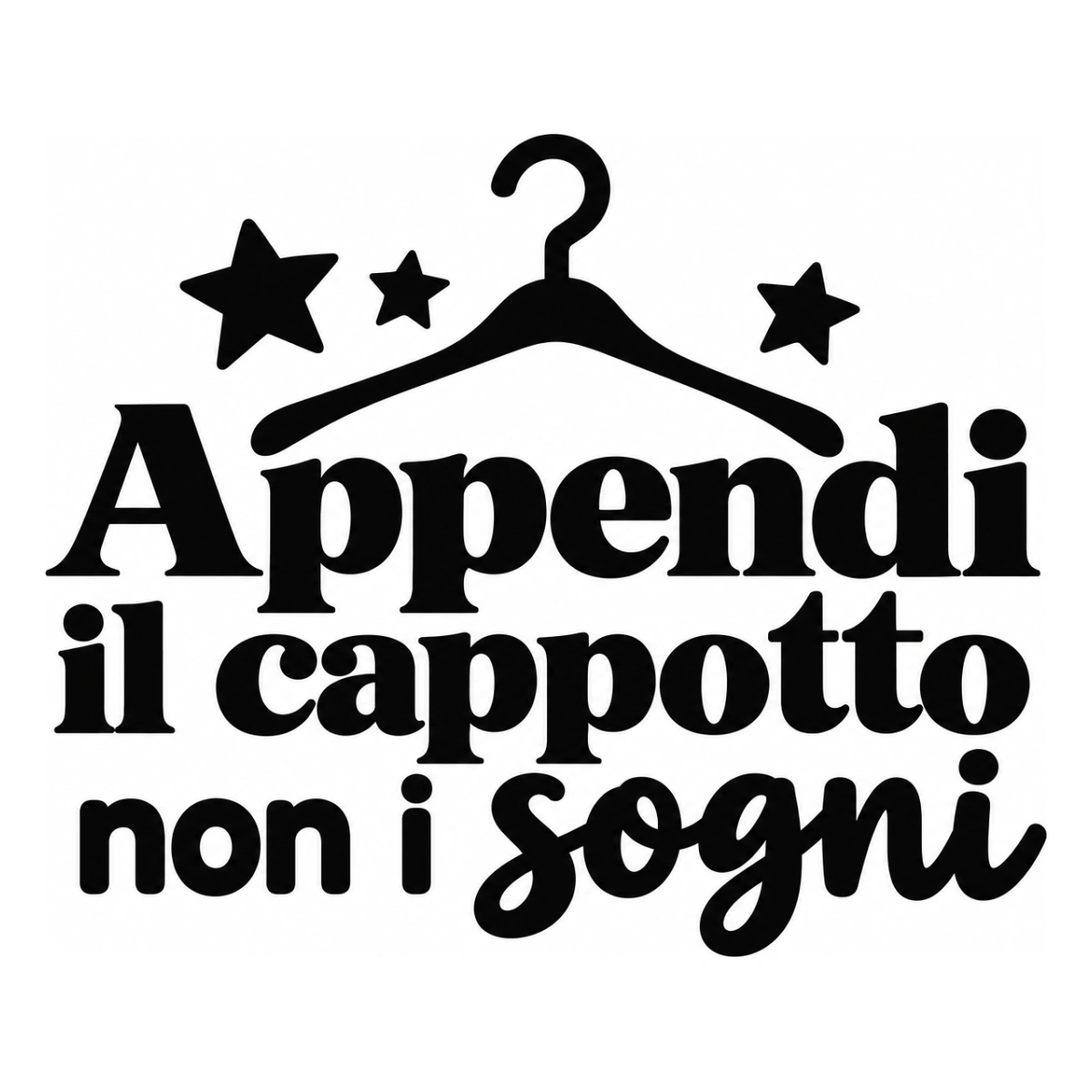 Appendi il cappotto non i sogni - disegno adesivo monocromatico nero