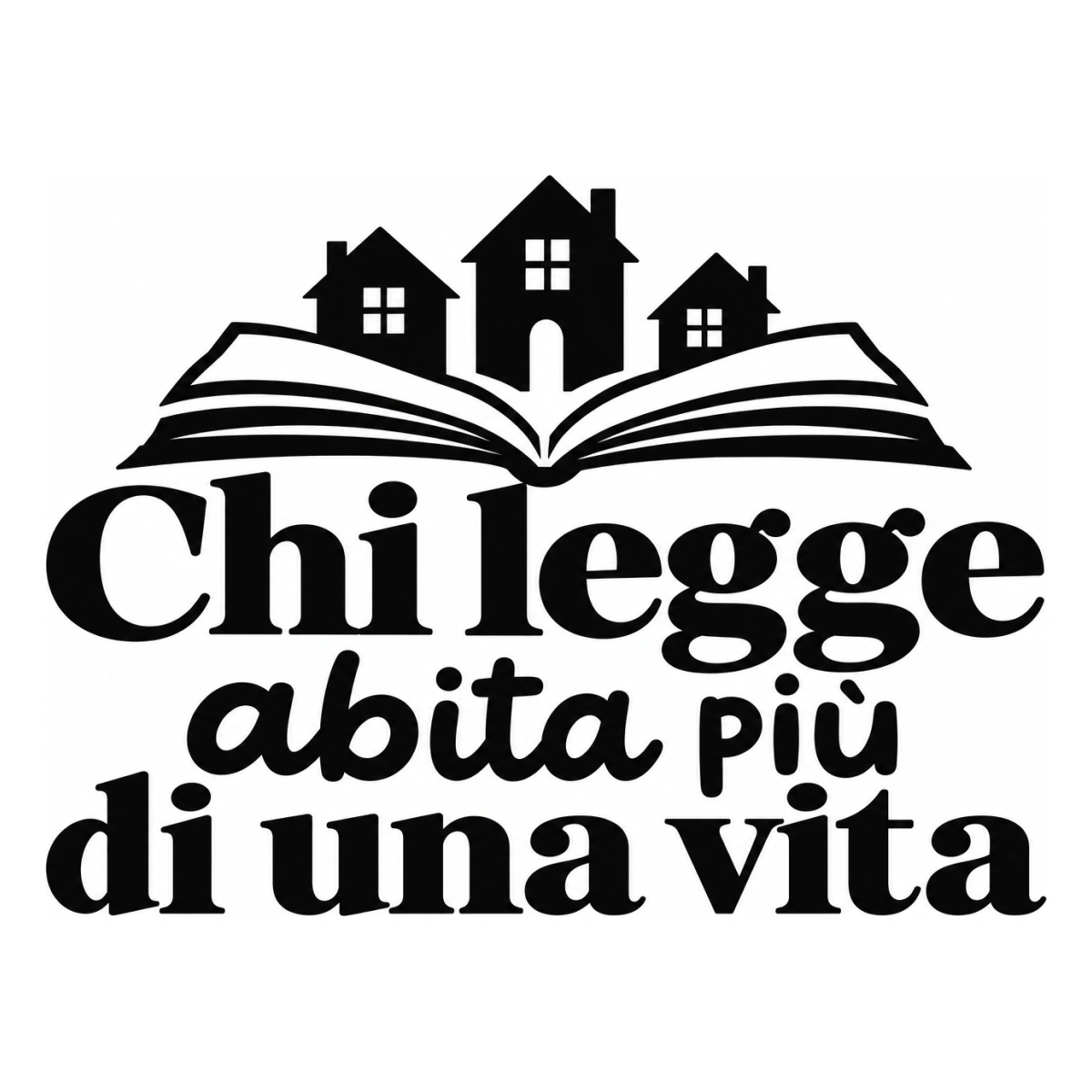 Chi legge abita più di una vita - disegno adesivo monocromatico nero