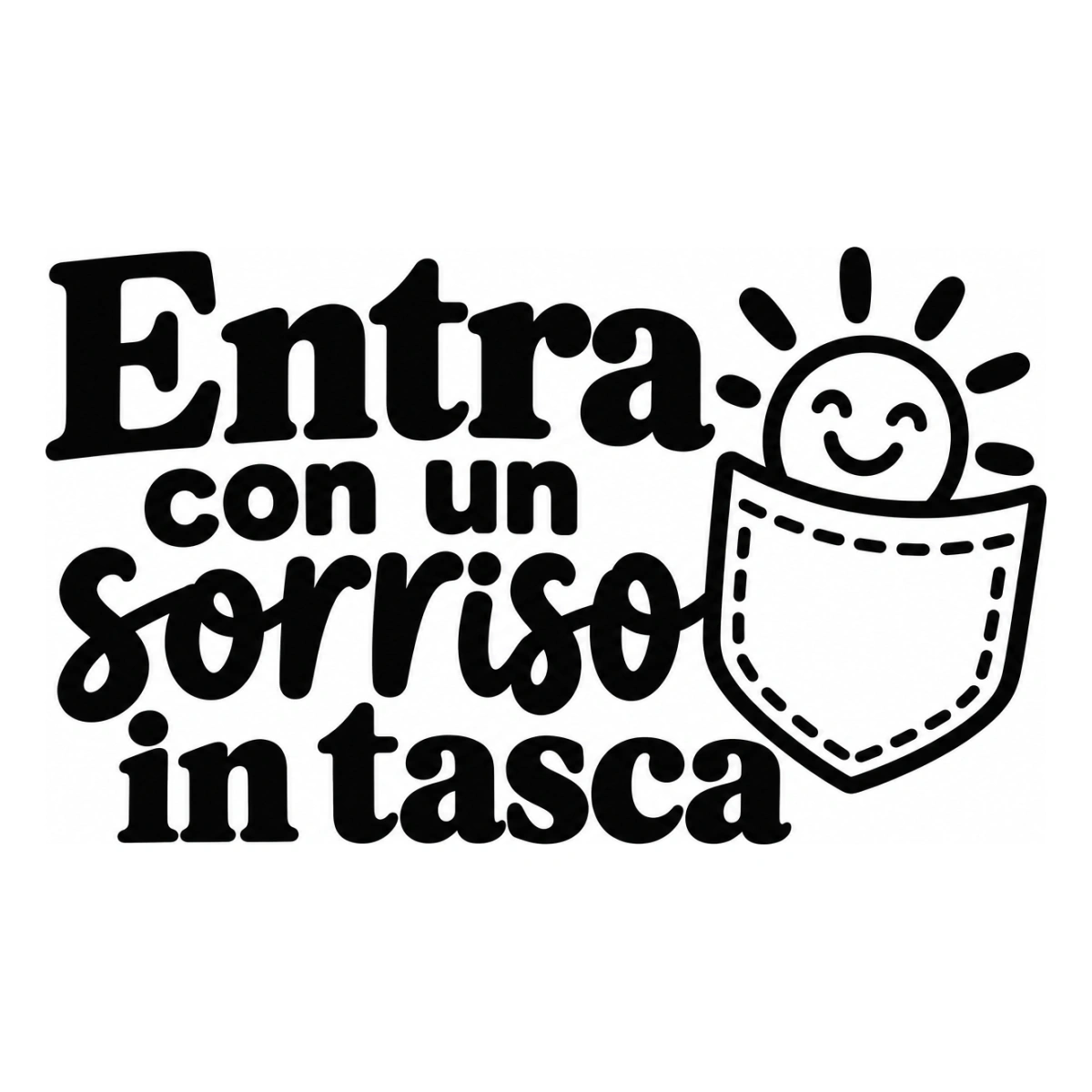 Entra con un sorriso in tasca - disegno adesivo monocromatico nero