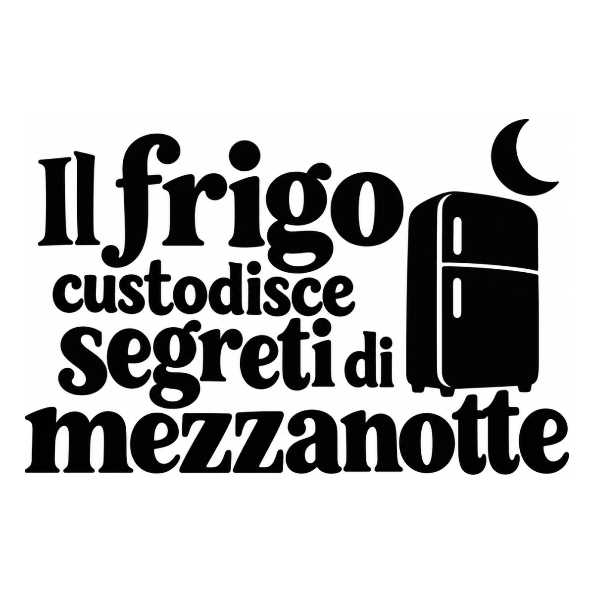 Il frigo custodisce segreti di mezzanotte - disegno adesivo monocromatico nero