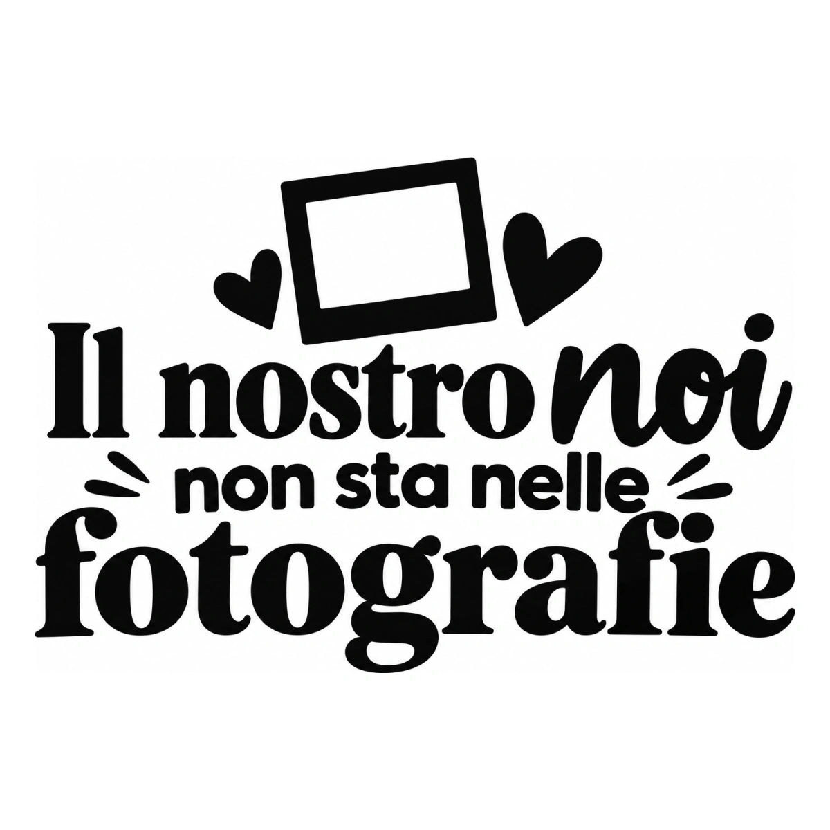 Il nostro noi non sta nelle fotografie - disegno adesivo monocromatico nero