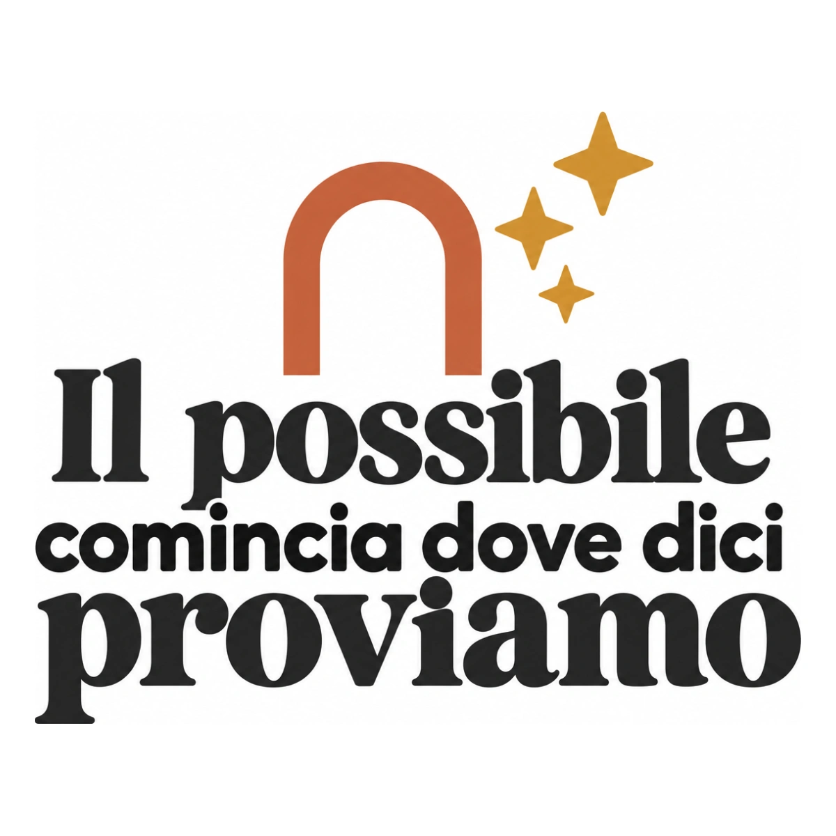 Il possibile comincia dove dici proviamo - disegno adesivo multicolore a sagome separate