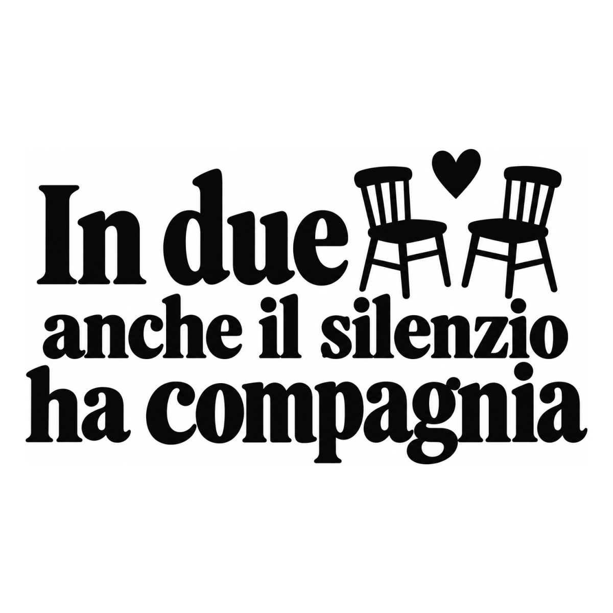 In due anche il silenzio ha compagnia - disegno adesivo monocromatico nero