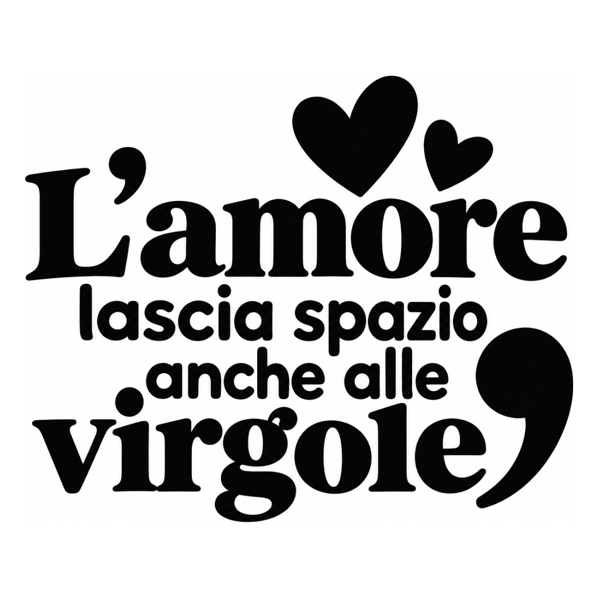 L'amore lascia spazio anche alle virgole - disegno adesivo monocromatico nero