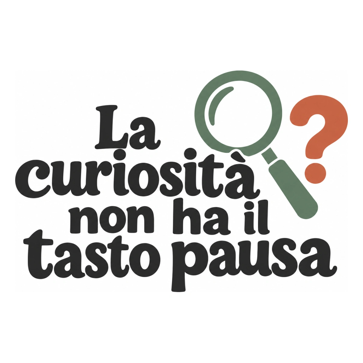 La curiosità non ha il tasto pausa - disegno adesivo multicolore a sagome separate