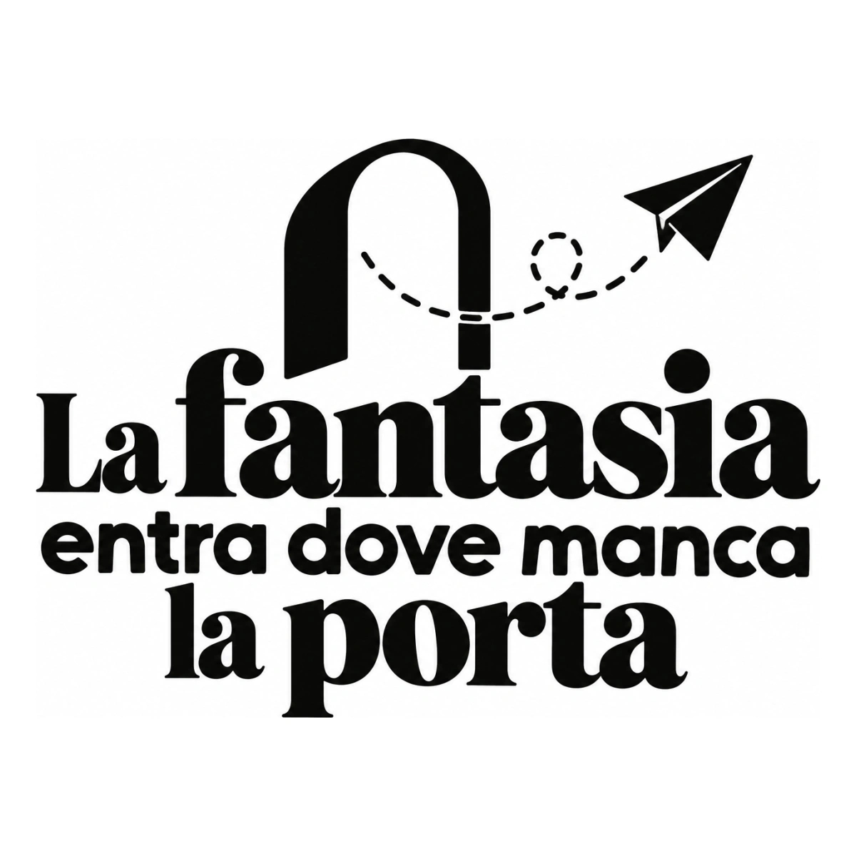 La fantasia entra dove manca la porta - disegno adesivo monocromatico nero