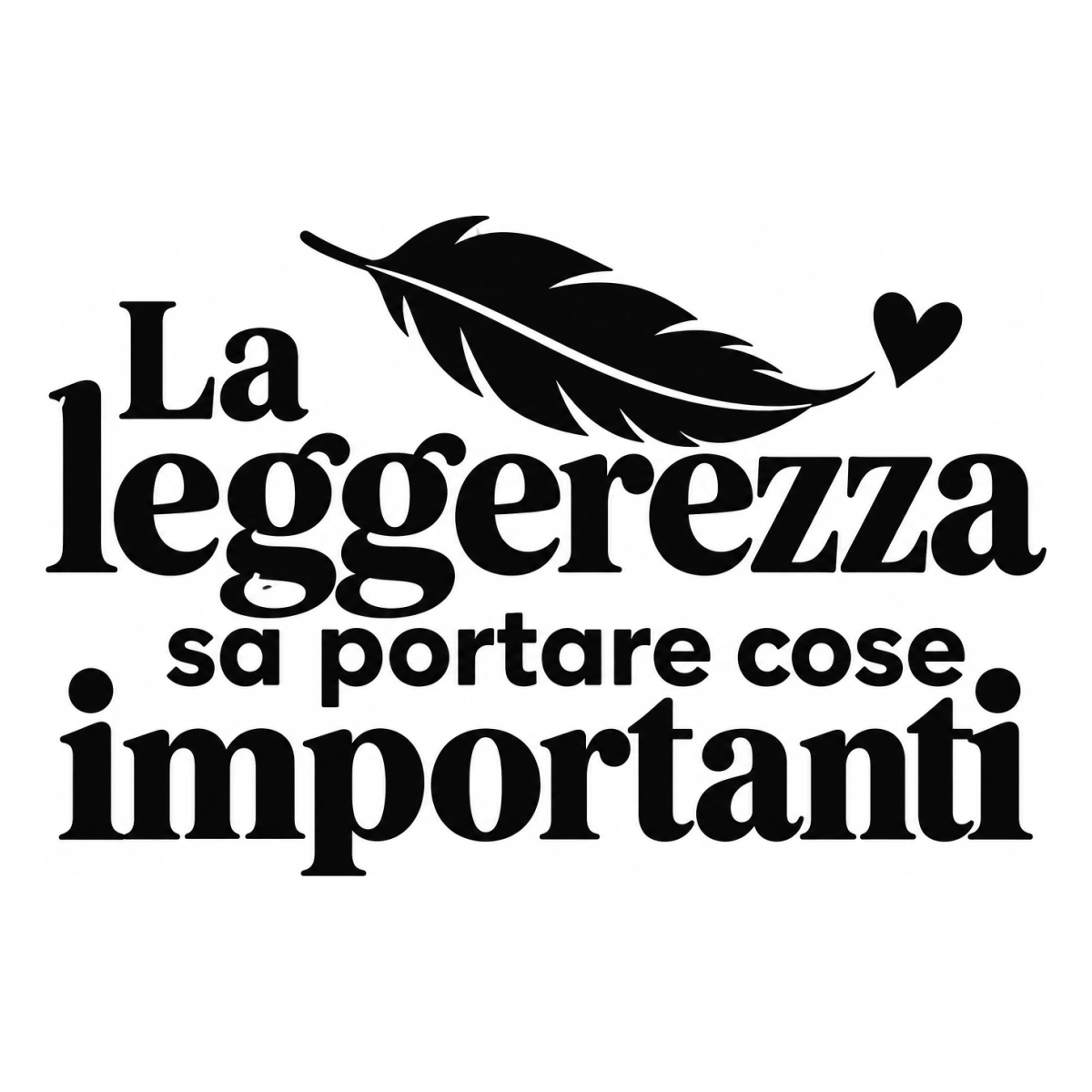 La leggerezza sa portare cose importanti - disegno adesivo monocromatico nero