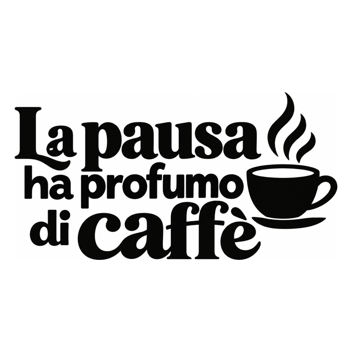 La pausa ha profumo di caffè - disegno adesivo monocromatico nero