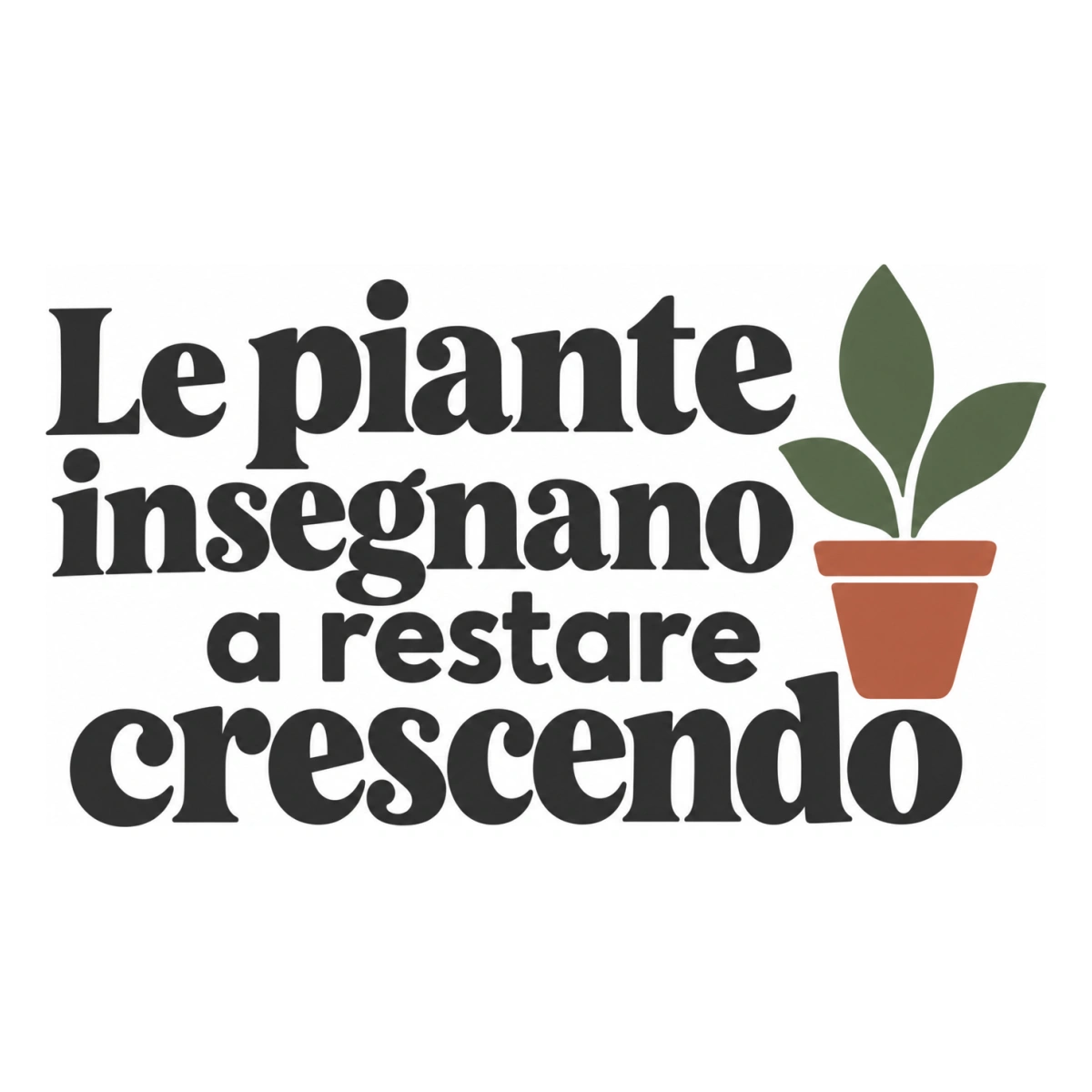 Le piante insegnano a restare crescendo - disegno adesivo multicolore a sagome separate