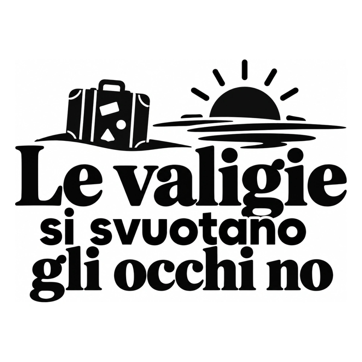 Le valigie si svuotano gli occhi no - disegno adesivo monocromatico nero