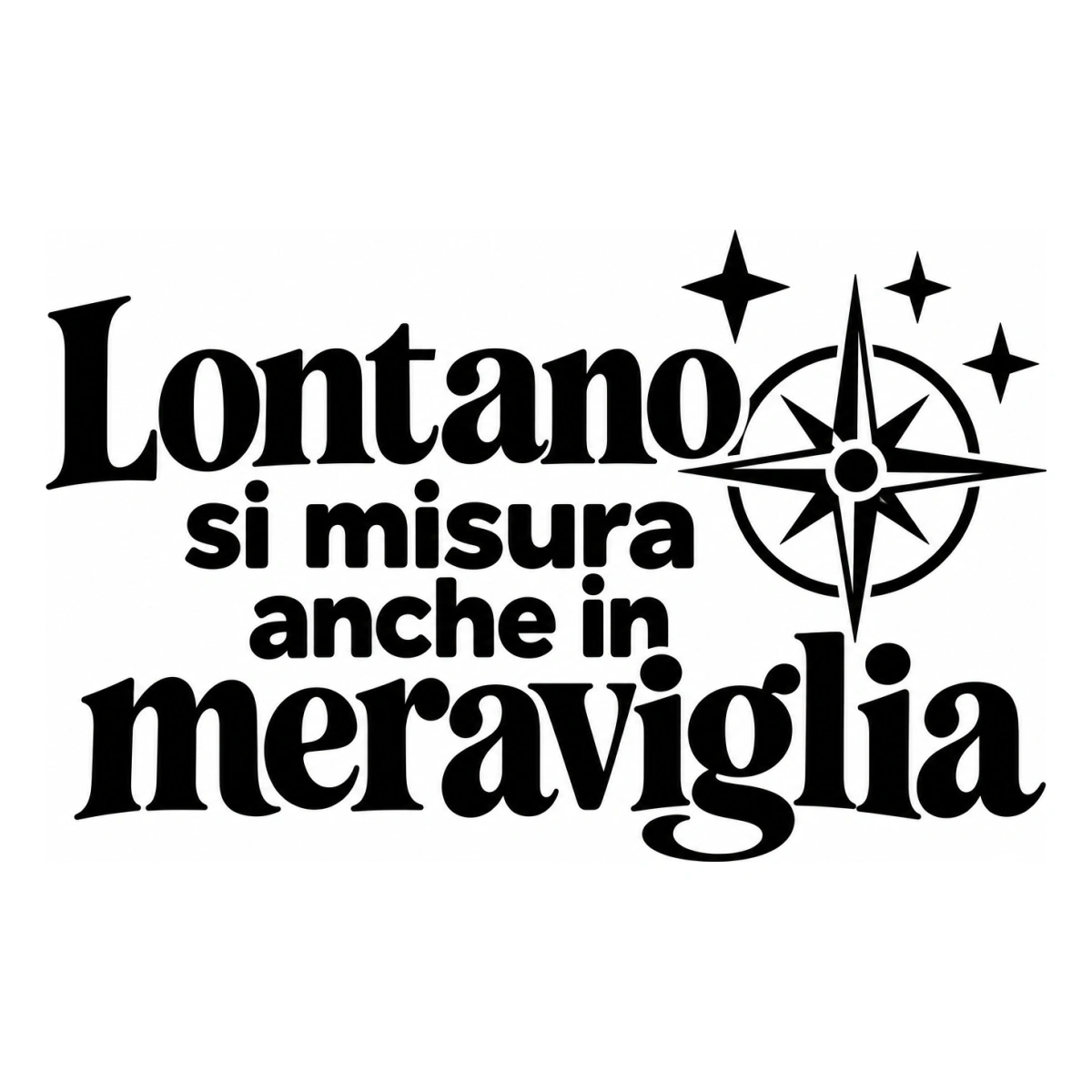 Lontano si misura anche in meraviglia - disegno adesivo monocromatico nero