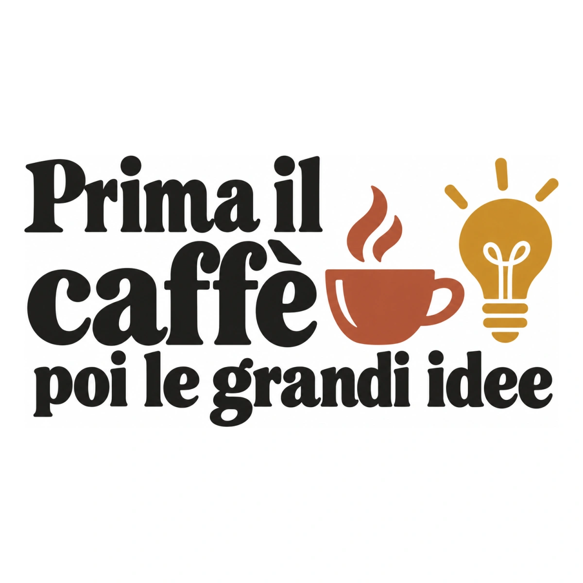 Prima il caffè poi le grandi idee - disegno adesivo multicolore a sagome separate