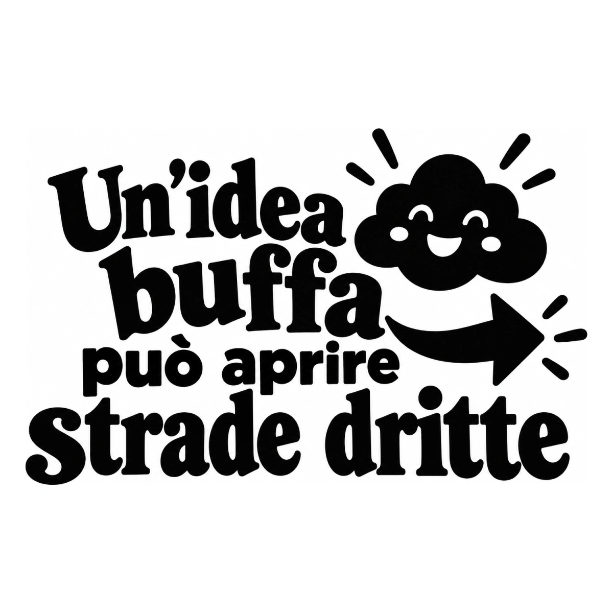 Un'idea buffa può aprire strade dritte - disegno adesivo monocromatico nero