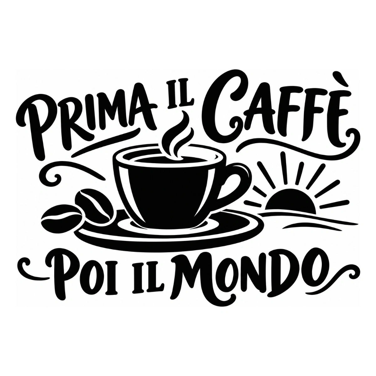 Adesivo cucina - Prima il caffè, poi il mondo
