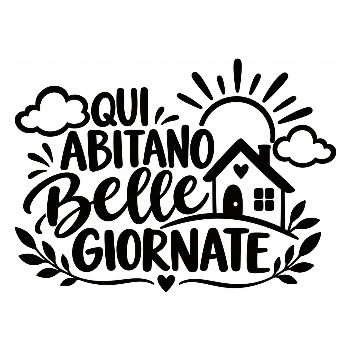 Adesivo soggiorno - Qui abitano belle giornate